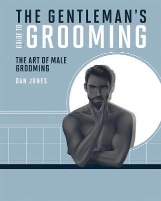 The Gentleman&#39;s Guide to Grooming